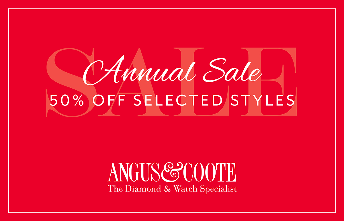 Angus & Coote's Annual Sale On Now.
Up to 50% Off Selected Jewellery.
